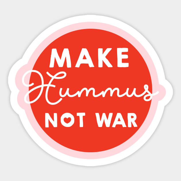 Make hummus not war Sticker by s3xyglass3s